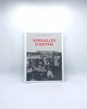 Versailles d'antan - André Damien, Pierre Garde