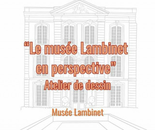 Musée Lambinet - Atelier de dessin : Le musée Lambinet en perspective