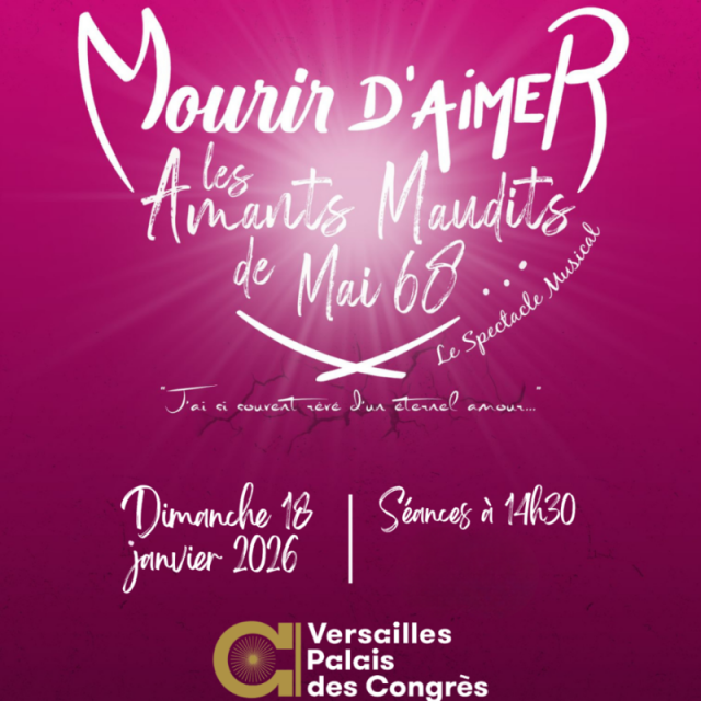 Versailles Palais des Congrès - To Die for Love: The Cursed Lovers of May 1968 - Musical Show_Versailles Versailles Palais des Congrès - To Die for Love: The Cursed Lovers of May 1968 - Musical Show_Versailles