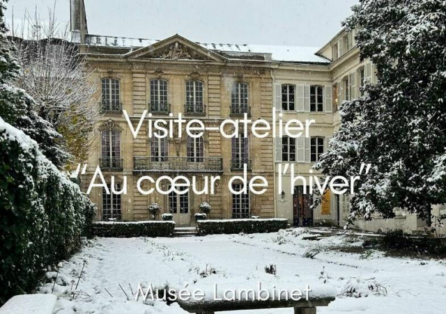 Musée Lambinet - Visite-atelier Au coeur de l'hiver_Versailles