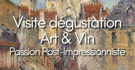 Musée Lambinet - Visite dégustation Art & Vin Passion Post-impressionnistes_Versailles Musée Lambinet - Visite dégustation Art & Vin Passion Post-impressionnistes_Versailles