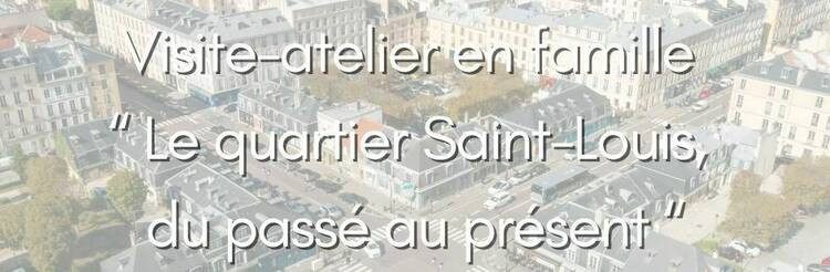 Musée Lambinet - Visite-atelier Le quartier Saint Louis, du passé au présent_Versailles Musée Lambinet - Visite-atelier Le quartier Saint Louis, du passé au présent_Versailles