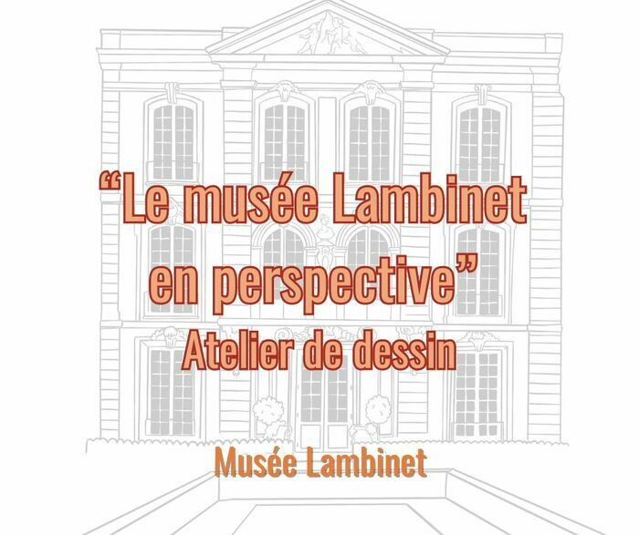 Musée Lambinet - Taller de dibujo: El museo Lambinet en perspectiva