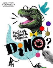 Mais où est passé le Professeur Dino ?