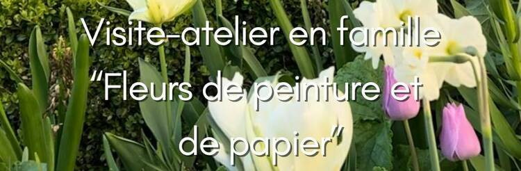 Musée Lambinet - Visite-atelier en famille “Fleurs de peinture et de papier”_Versailles