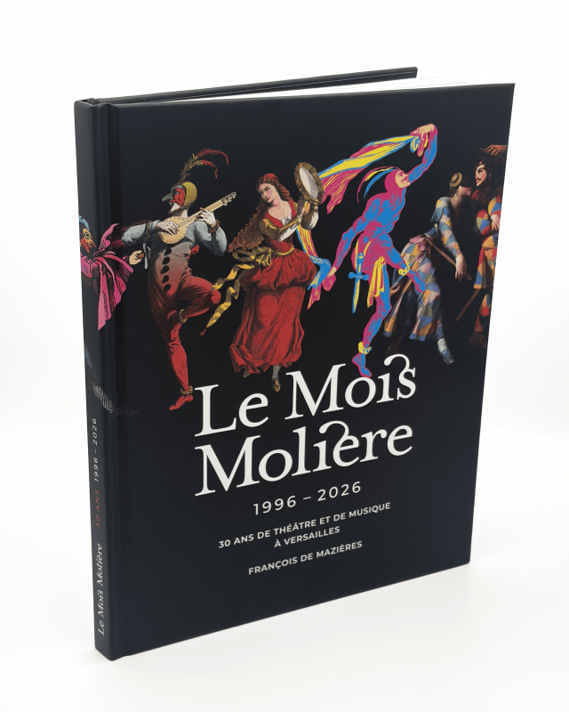 Libro Le Mois Molière 1996-2026, 30 ans de théâtre et de musique à Versailles, libro 